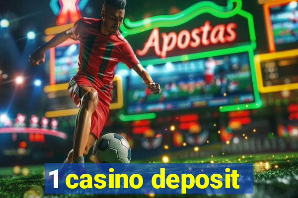 1 casino deposit