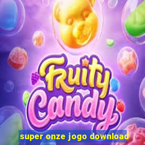 super onze jogo download