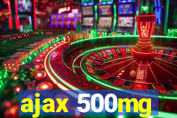 ajax 500mg