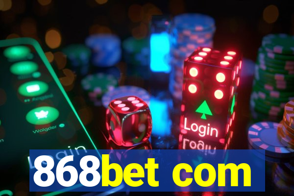 868bet com