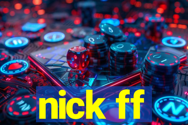 nick ff