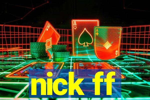 nick ff