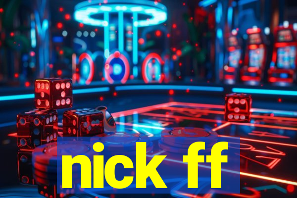 nick ff