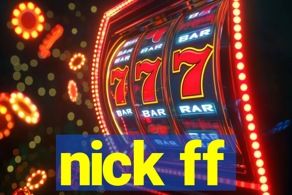 nick ff