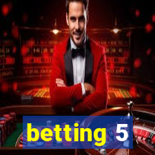 betting 5