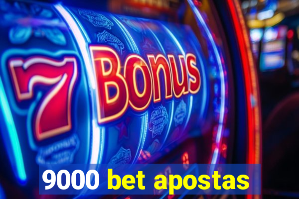 9000 bet apostas