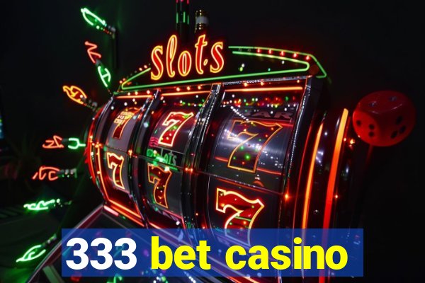 333 bet casino