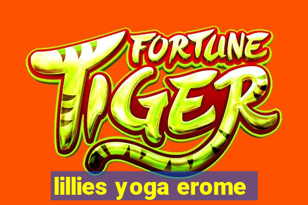 lillies yoga erome