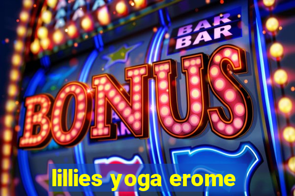 lillies yoga erome