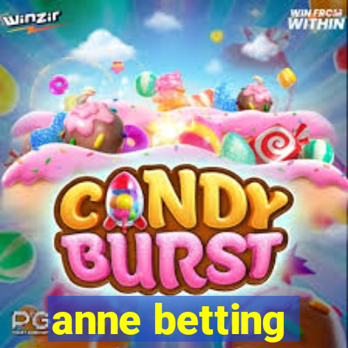 anne betting