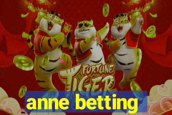 anne betting