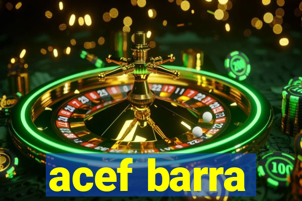 acef barra