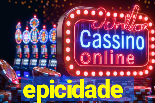 epicidade