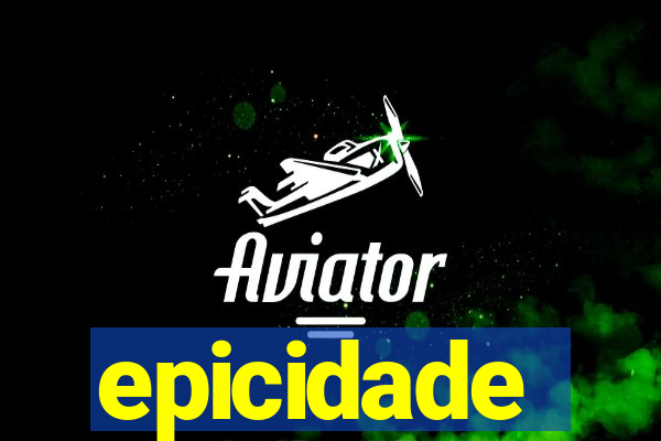 epicidade