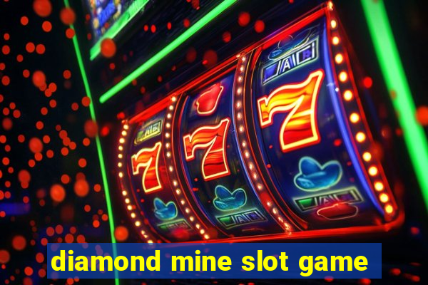 diamond mine slot game