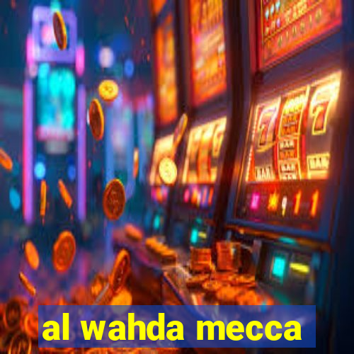 al wahda mecca