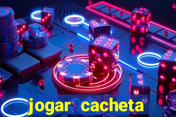 jogar cacheta valendo dinheiro