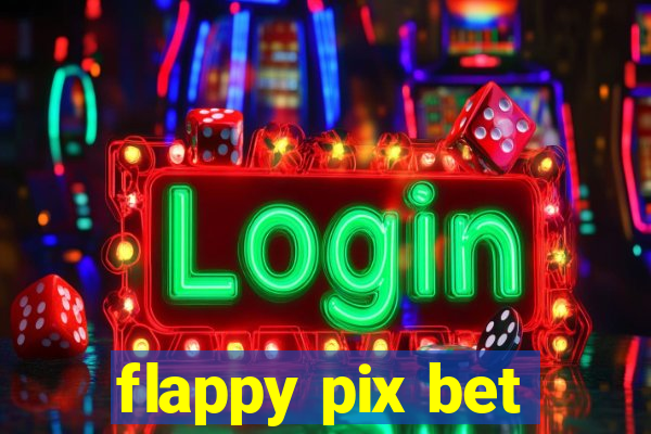 flappy pix bet