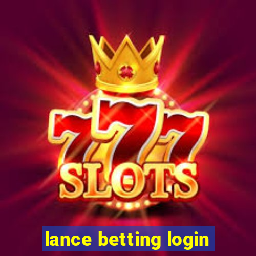 lance betting login