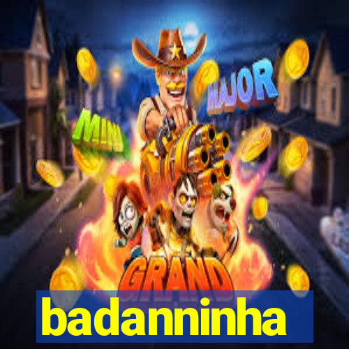 badanninha