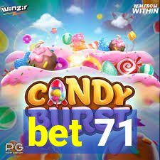 bet 71