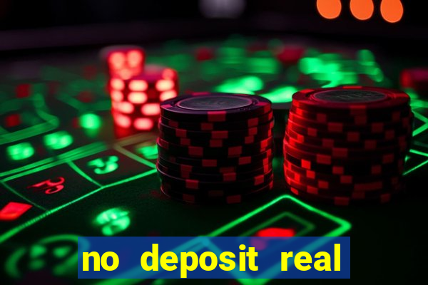 no deposit real money casino