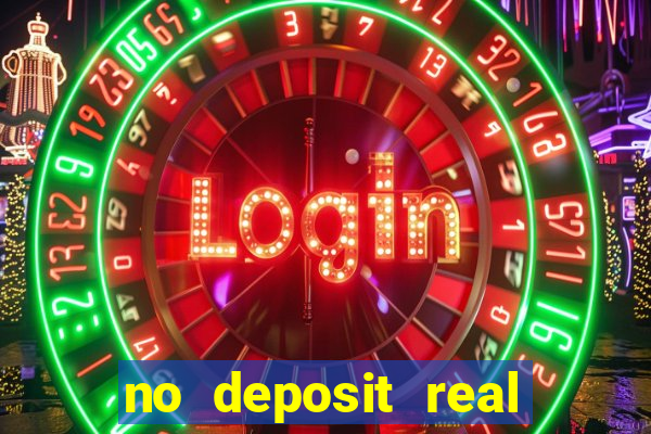 no deposit real money casino