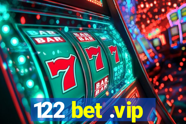 122 bet .vip