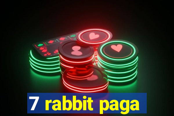 7 rabbit paga