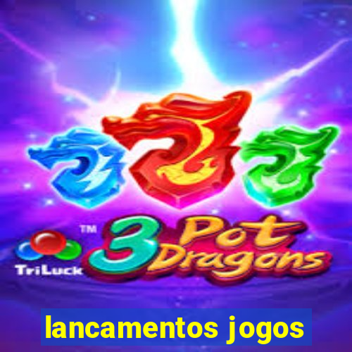 lancamentos jogos