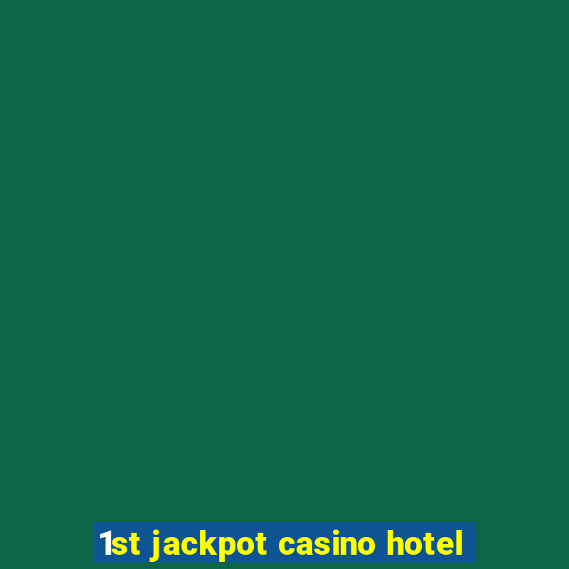 1st jackpot casino hotel