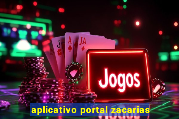 aplicativo portal zacarias