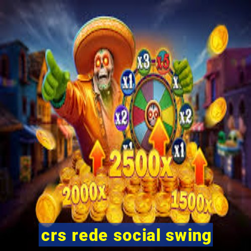 crs rede social swing