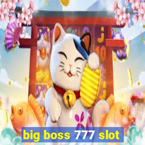 big boss 777 slot