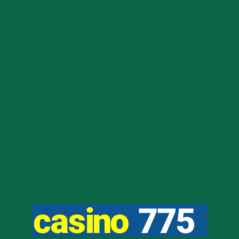 casino 775