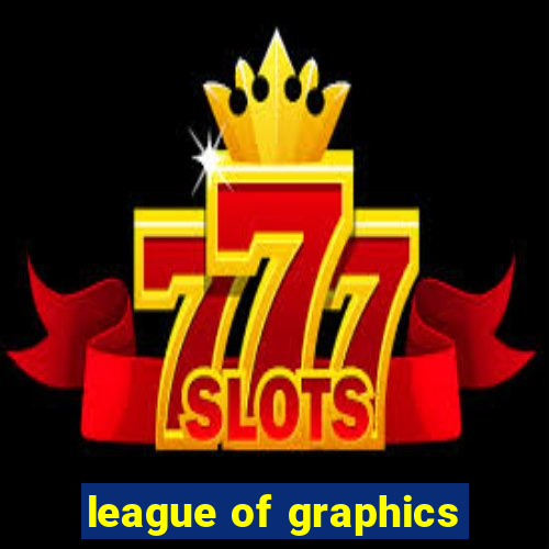 league of graphics