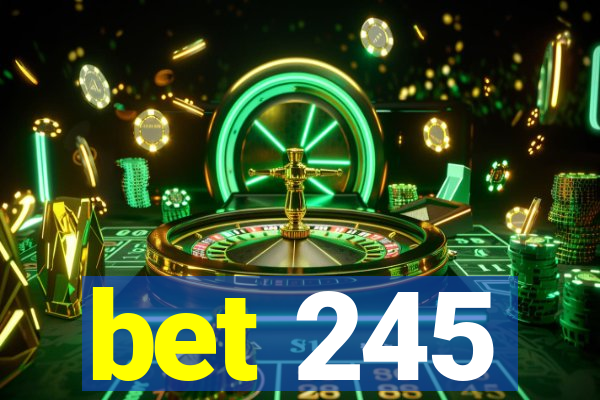 bet 245