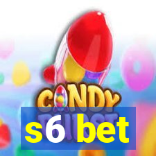 s6 bet