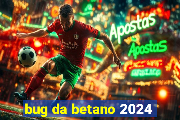 bug da betano 2024