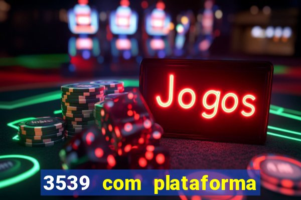 3539 com plataforma de jogos