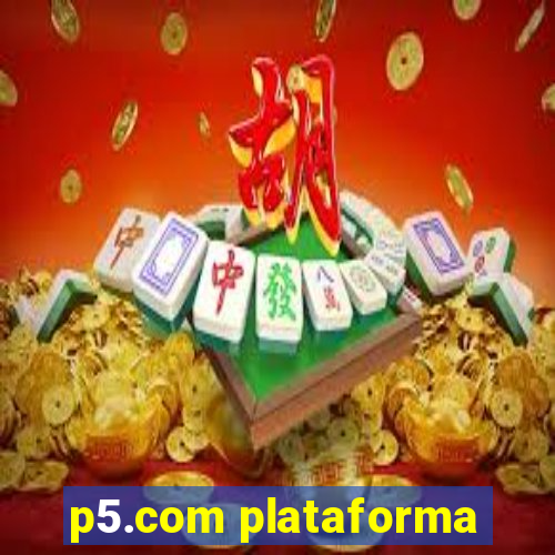 p5.com plataforma