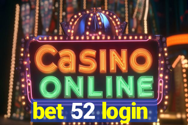 bet 52 login