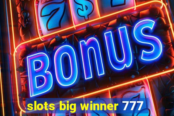 slots big winner 777