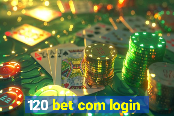 120 bet com login