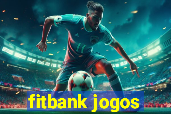 fitbank jogos