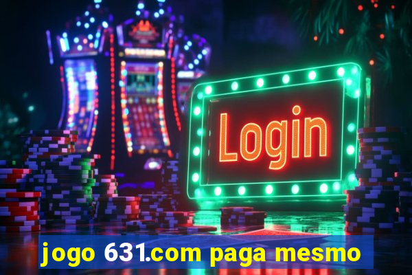 jogo 631.com paga mesmo