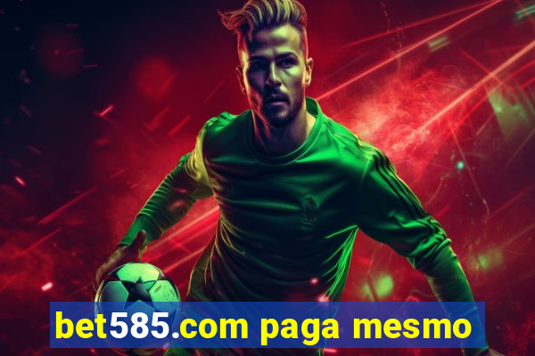 bet585.com paga mesmo