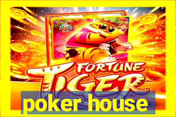 poker house