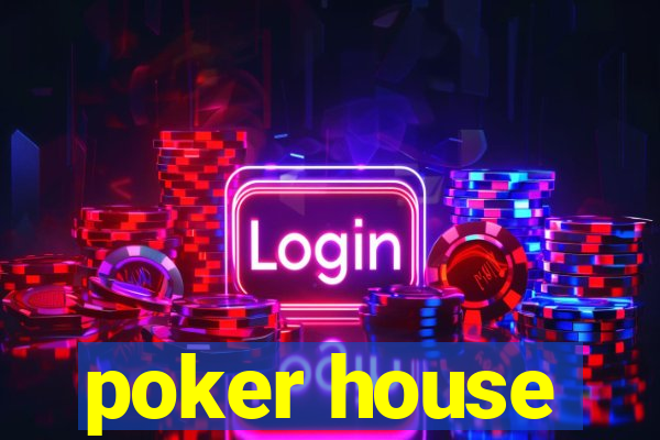 poker house