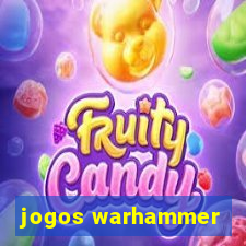 jogos warhammer